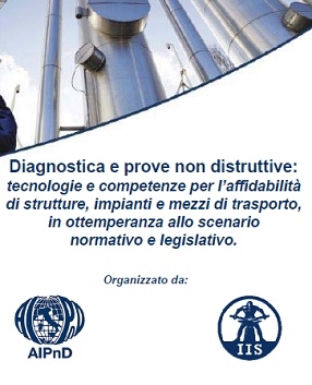 Convegno in collaborazione con IIS "Diagnostica e prove non distruttive: tecnologie e competenze per l'affidabilità di strutture, impianti e mezzi di trasporto, in ottemperanza dello scenario normativo e legislativo"