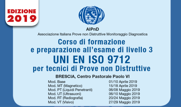 Corso di formazione per la preparazione all&rsquo;esame di livello 3 in accordo alla UNI EN ISO 9712 per tecnici Prove non Distruttive<br />
Brescia, Aprile/Maggio 2019