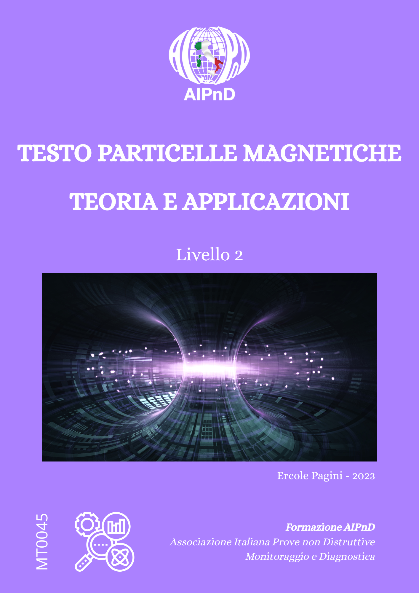 <strong>Testo Particelle Magntiche - Teoria e Applicazioni</strong><br />
Per livelli II<br />
<br />
E. Pagini