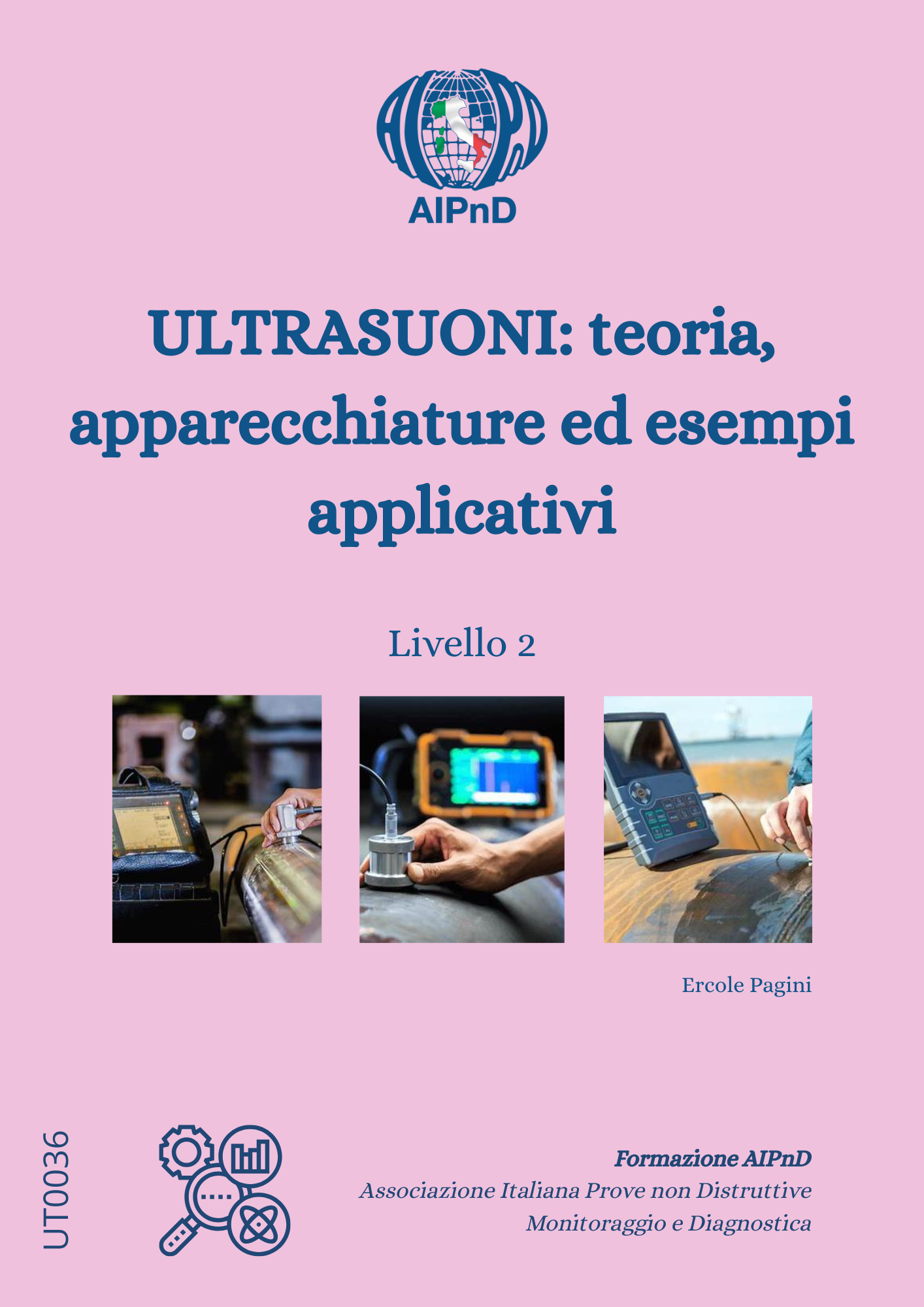 <strong>Ultrasuoni: teoria, apparecchiature ed esempi applicativi (A COLORI)</strong><br />
Materiale didattico finalizzato alla preparazione dei II livelli<br />
<br />
E. Pagini