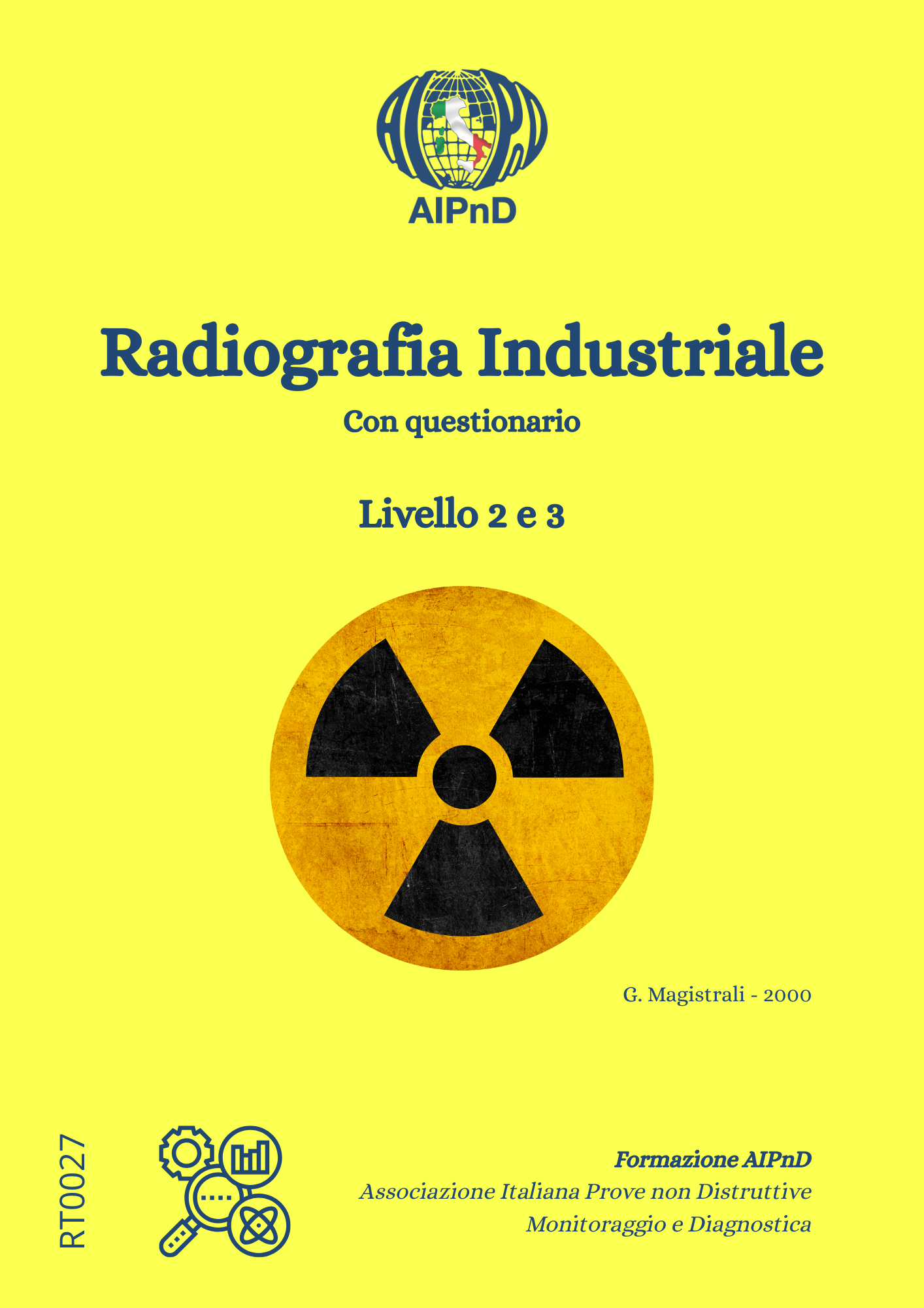 <strong>Radiografia Industriale</strong><br />
(completo di questionario - 176 domande) - Livelli II e III<br />
<br />
G. Magistrali