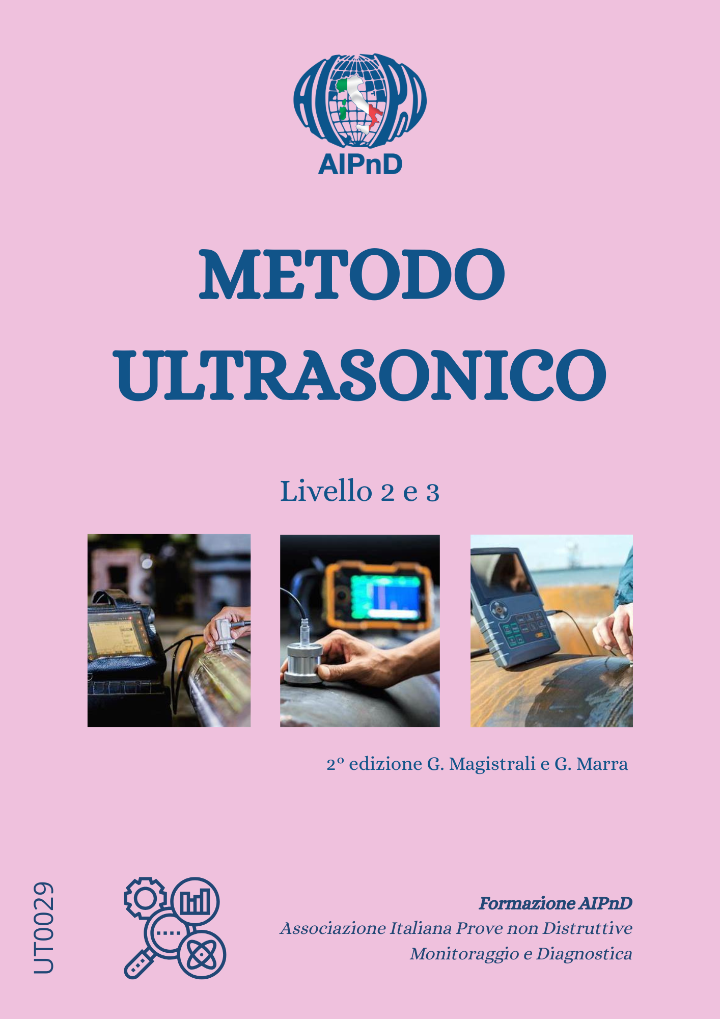 <strong>Metodo Ultrasonico</strong><br />
Corso per livelli II e III<br />
<br />
2a edizione riveduta da G. Magistrali e G. Marra