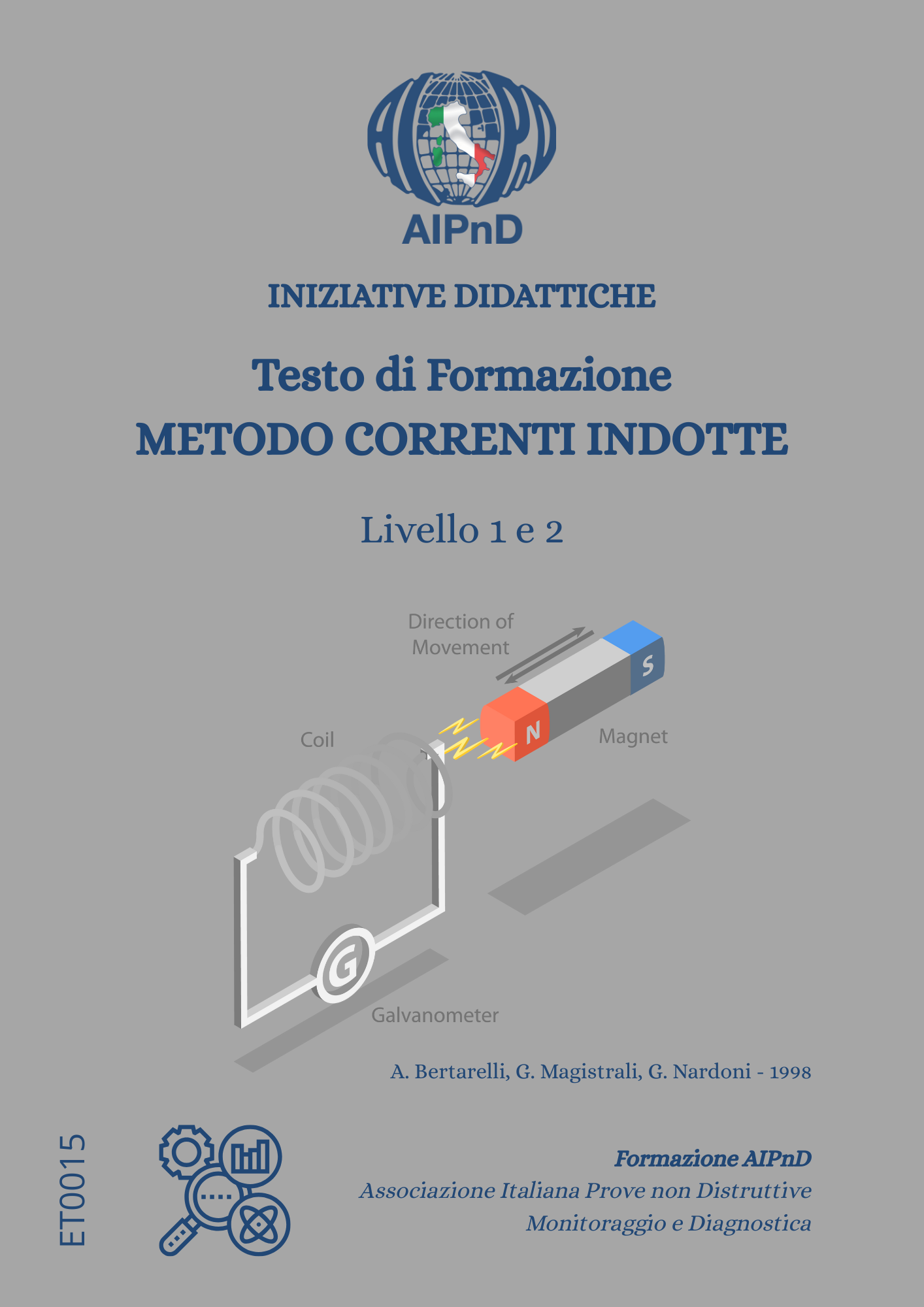 <strong>Metodo Correnti Indotte</strong><br />
Livello I-II<br />
<br />
A. Bertarelli, G. Magistrali, G. Nardoni
