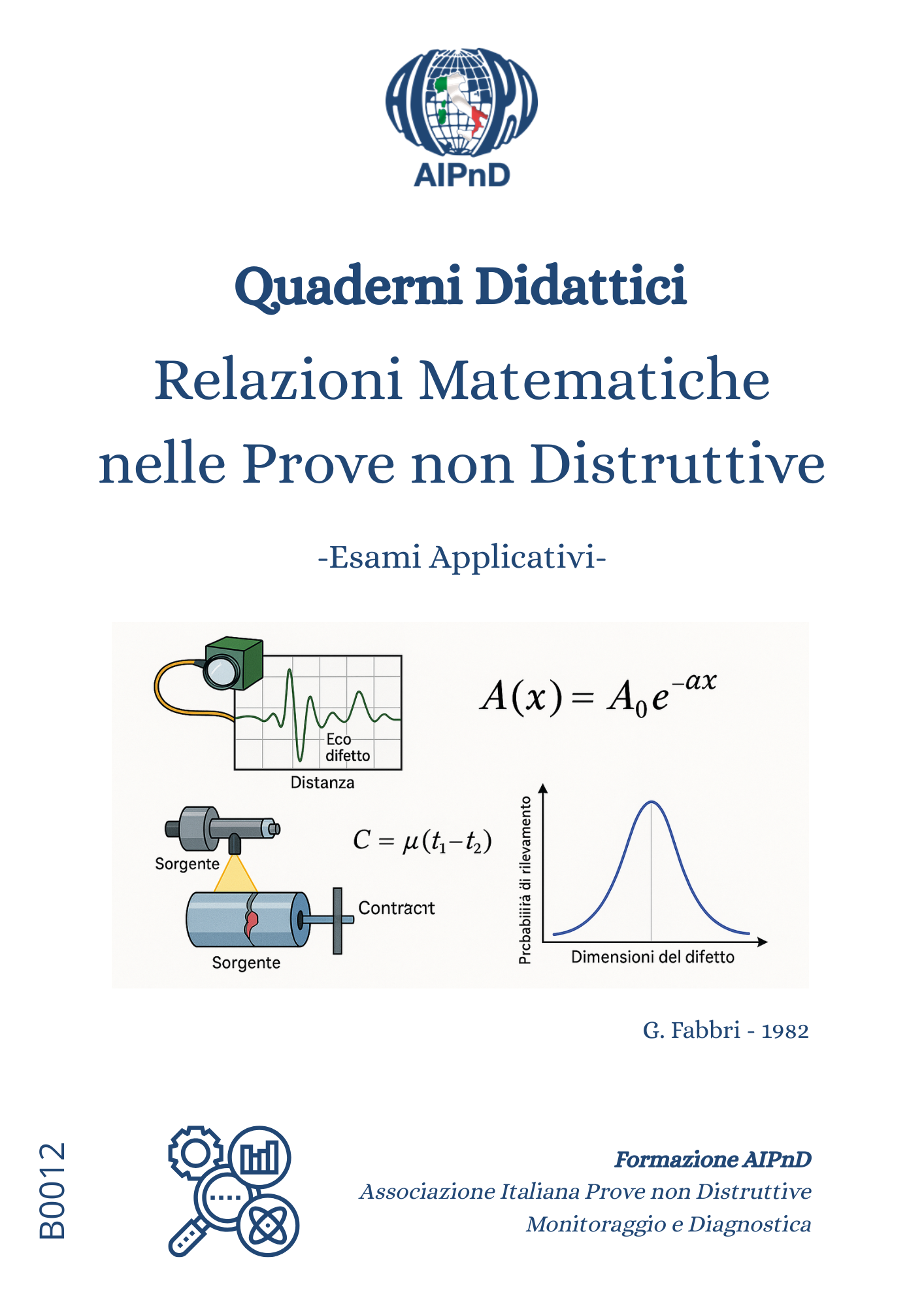 <strong>Relazioni matematiche nelle Prove non Distruttive</strong><br />
Esempi Applicativi<br />
<br />
G. Fabbri