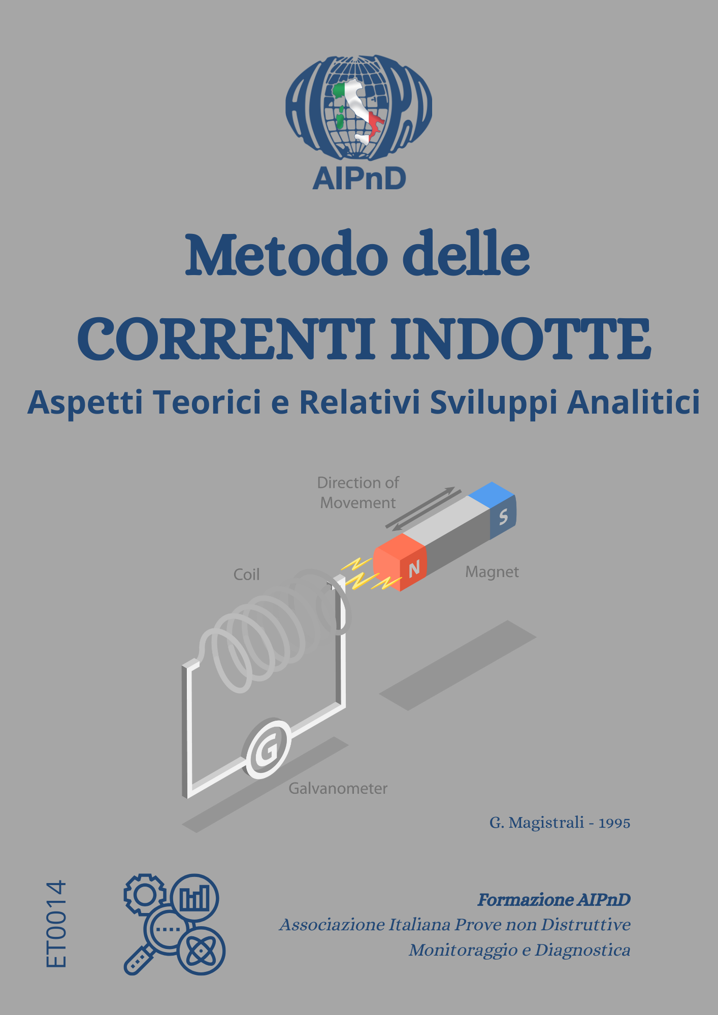 <strong>Metodo delle Correnti Indotte</strong><br />
Aspetti teorici e relativi sviluppi analitici<br />
<br />
G. Magistrali