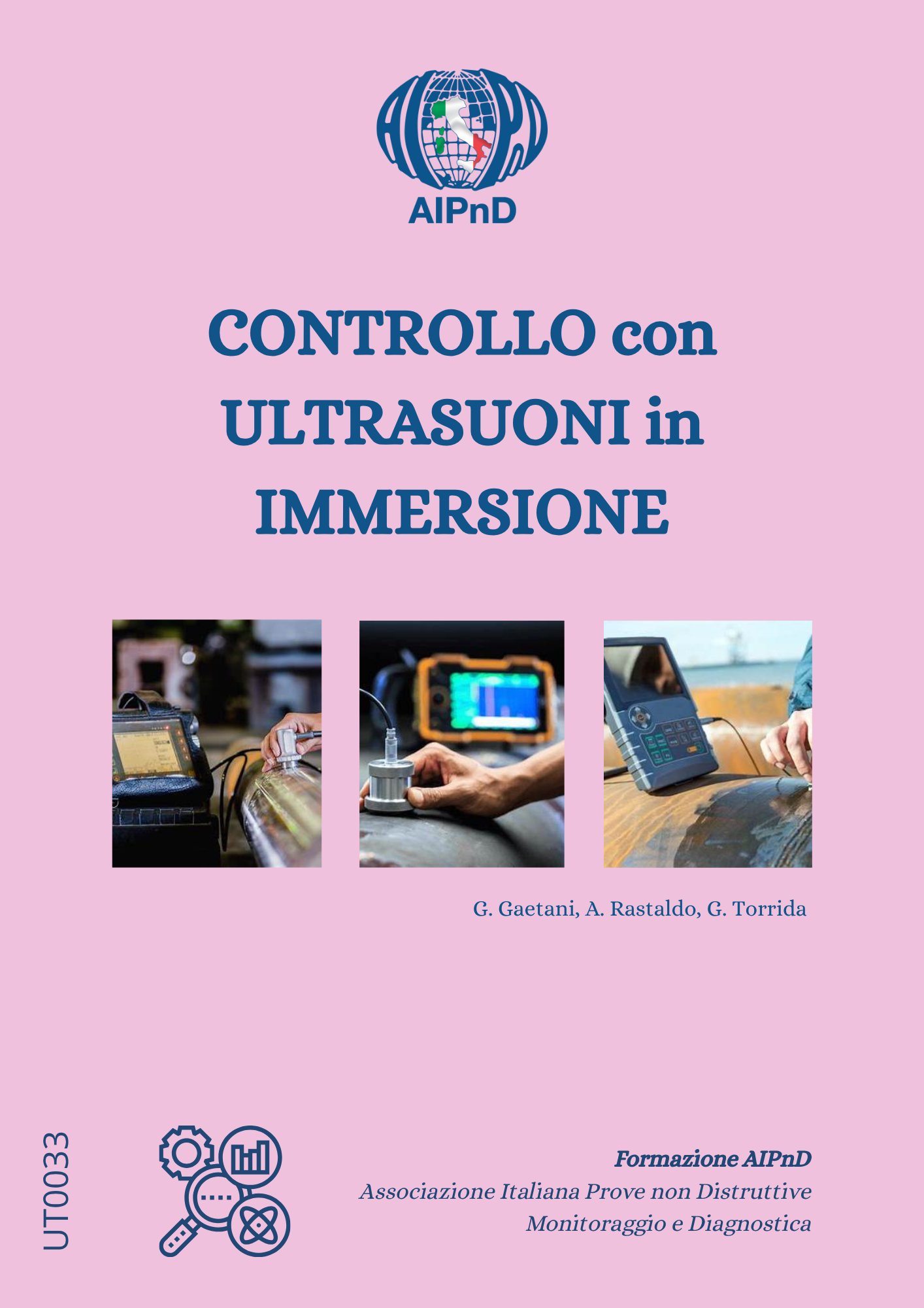 <strong>Controllo con Ultrasuoni in immersione</strong><br />
<br />
G. Gaetani, A. Rastaldo, G. Torrida