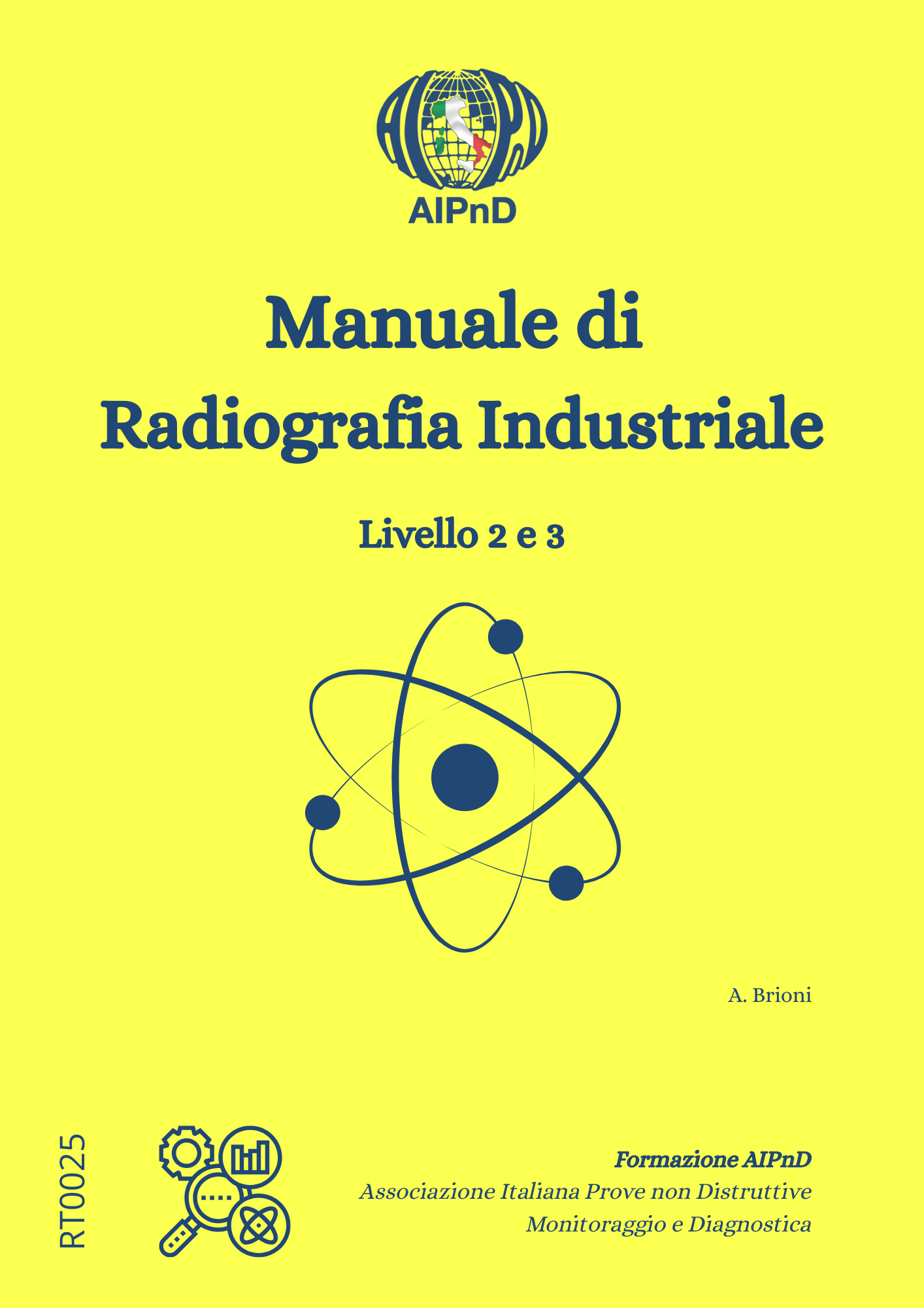 <strong>Manuale di Radiografia Industriale</strong><br />
Livello II<br />
<br />
A. Brioni